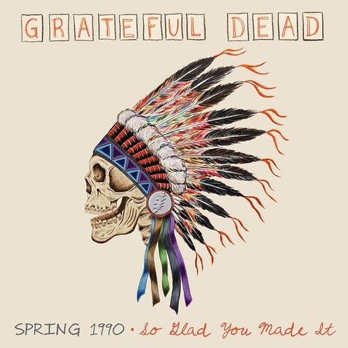 The Grateful Dead: Spring 1990-so Glad You Made It (Vinyl LP)