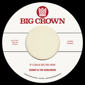 Sunny & the Sunliners: If I Could See You Now / Give Me Time (7-Inch Single)