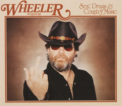 Walker Jr, Wheeler: Sex Drugs & Country Music (Vinyl LP)