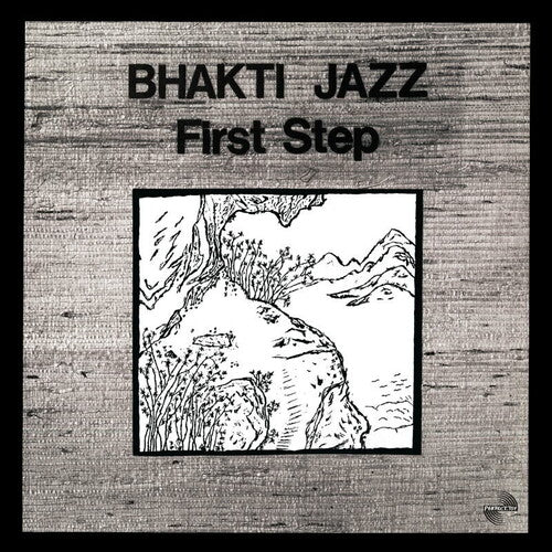 Bhakti Jazz: First Steo (Vinyl LP)