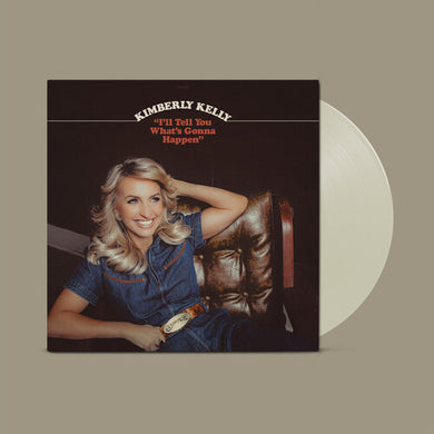 Kimberly Kelly: I'LL TELL YOU WHAT'S GONNA HAPPEN (Gimme CountryExclusive) (Vinyl LP)