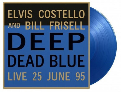 Costello, Elvis / Frisell, Bill: Deep Dead Blue Live - Limited 180-Gram Translucent Blue Colored Vinyl (Vinyl LP)