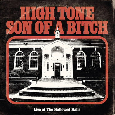 High Tone Son of a Bitch: Live At The Hallowed Halls (Vinyl LP)