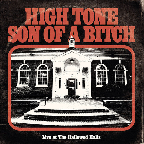 High Tone Son of a Bitch: Live At The Hallowed Halls (Vinyl LP)
