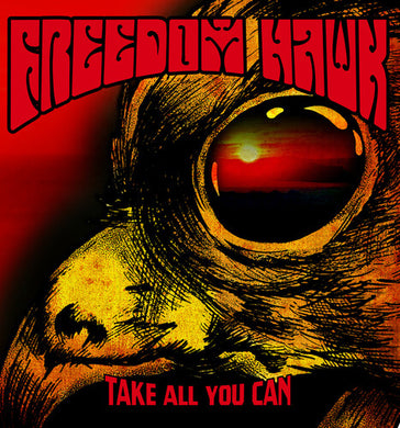 Freedom Hawk: Take All You Can (Vinyl LP)