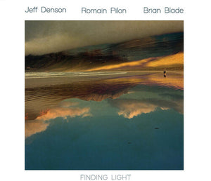 Finding Lightby Denson, Jeff / Pilot, Romain / Blade, Brian (Vinyl Record)