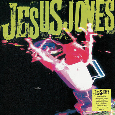 Jesus Jones: Liquidizer - 140-Gram Translucent Green Colored Vinyl (Vinyl LP)