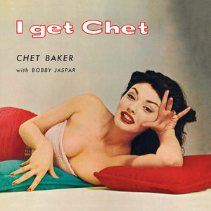 Baker, Chet: I Get Chet - 180-Gram Red Colored Vinyl (Vinyl LP)