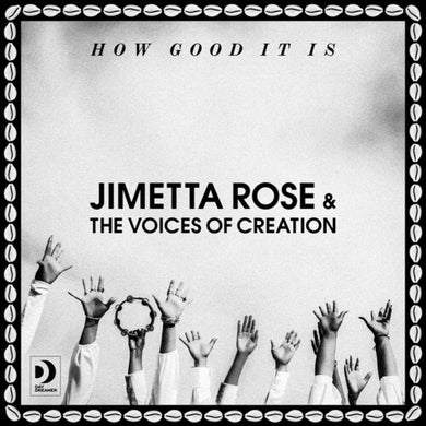 Rose, Jimetta & Voices of Creation: How Good It Is (Vinyl LP)