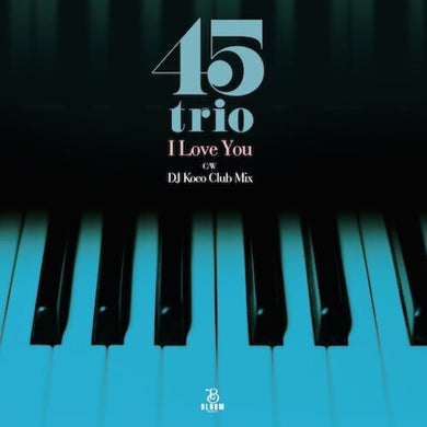 45Trio: I Love You (7-Inch Single)