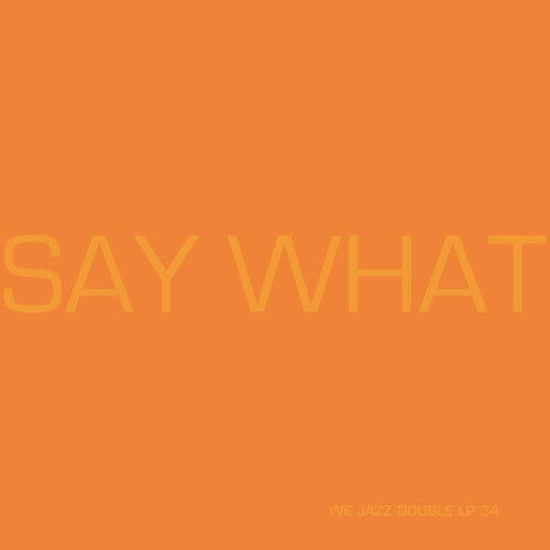 Say What: Say What (Vinyl LP)