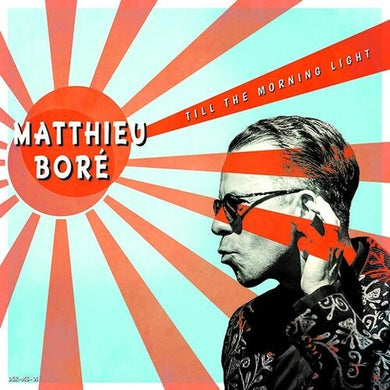 Bore, Matthieu: Till The Morning Light (Vinyl LP)
