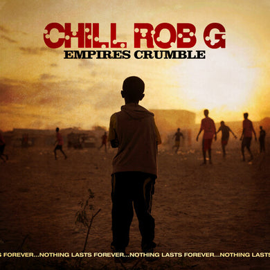 Chill Rob G: Empires Crumble (Vinyl LP)