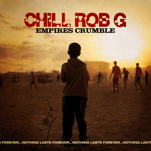 Chill Rob G: Empires Crumble (Vinyl LP)