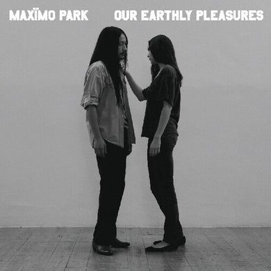 Maximo Park: Our Earthly Pleasures (Vinyl LP)