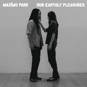Maximo Park: Our Earthly Pleasures (Vinyl LP)