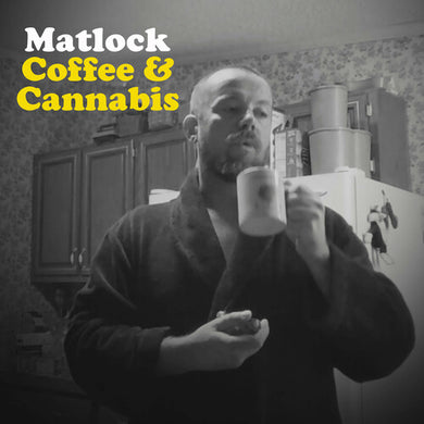 Matlock: Coffee & Cannabis (Vinyl LP)