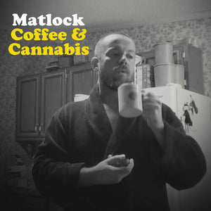 Matlock: Coffee & Cannabis (Vinyl LP)