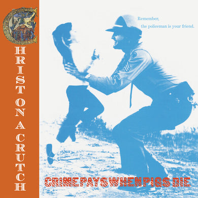 Christ on a Crutch: Crime Pays When Pigs Die - Blue (Vinyl LP)