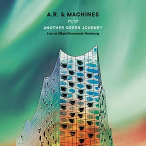 A.R. & Machines: 71/17 Another Green Journey: Live At Elbphilharmonie Hamburg (Vinyl LP)