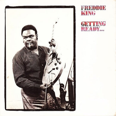 Freddie King: GETTING READY (Vinyl LP)