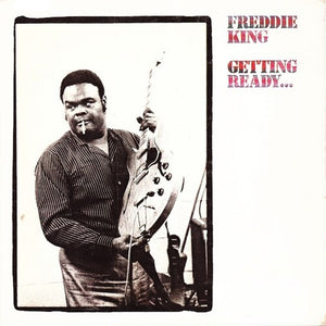 Freddie King: GETTING READY (Vinyl LP)
