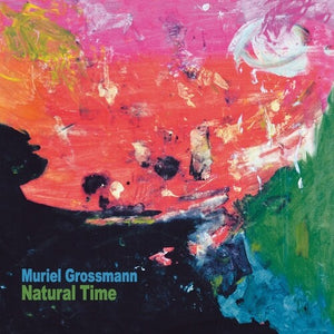 Grossmann, Muriel: Natural Time (Vinyl LP)