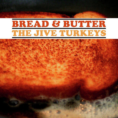 Jive Turkeys: Bread & Butter (Vinyl LP)
