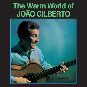 Gilberto, Joao: Warm World Of Joao Gilberto - Limited 180-Gram Green Colored Vinyl with Bonus Tracks (Vinyl LP)