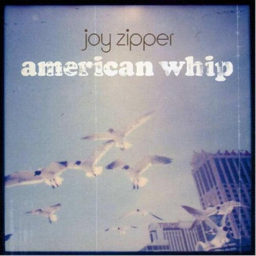 Joy Zipper: American Whip (Vinyl LP)