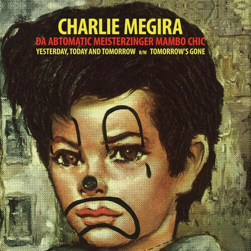 Megira, Charlie: Yesterday, Today, & Tomorrow B/w Tomorrow's Gone (7-Inch Single)