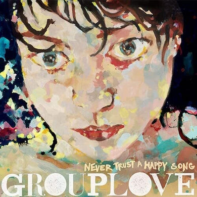 Grouplove: Never Trust A Happy Song: 10 Year Anniversary (Vinyl LP)
