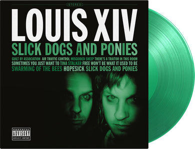 Louis Xiv: Slick Dogs & Ponies - Limited 180-Gram Translucent Green Colored Vinyl (Vinyl LP)