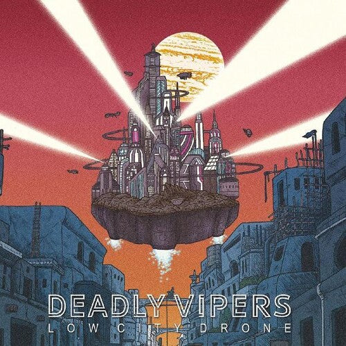 Deadly Vipers: Low City Drone (Vinyl LP)