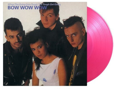 Bow Wow Wow: When The Going Gets Tough The Tough Get Going - Limited 180-Gram Translucent Pink Colored Vinyl (Vinyl LP)