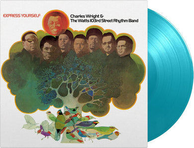 Wright, Charles & Watts 103rd Street Rhythm Band: Express Yourself - Limited 180-Gram Turquoise Colored Vinyl (Vinyl LP)
