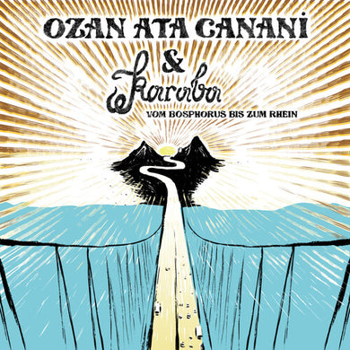 Ozan Ata Canani: Vom Bosphorus bis zum Rhein (7-Inch Single)