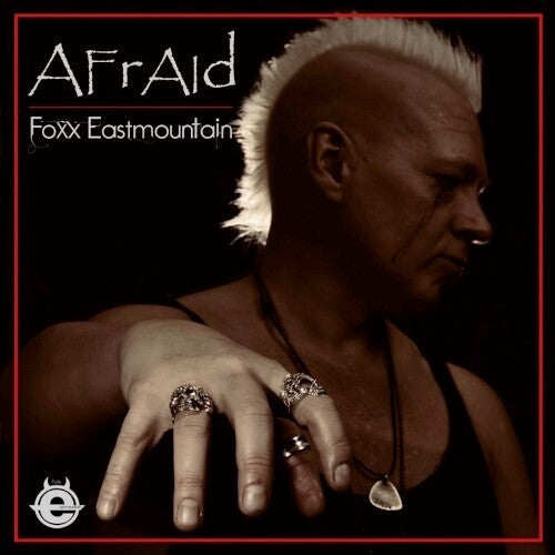 Foxx Eastmountain: Afraid (Vinyl LP)