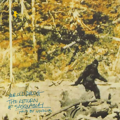 Your Old Droog: The Return Of Sasquatch (7-Inch Single)