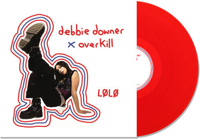 Lolo: Debbie Downer / Overkill (Vinyl LP)