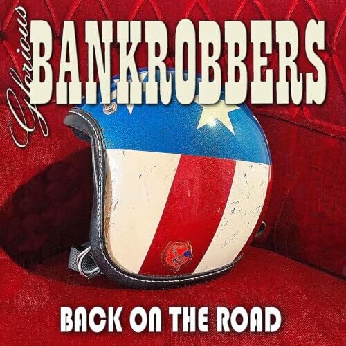 Glorious Bankrobbers: Back On The Road (Vinyl LP)