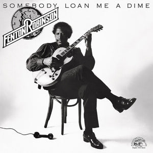 Robinson, Fenton: Somebody Loan Me a Dime (Vinyl LP)