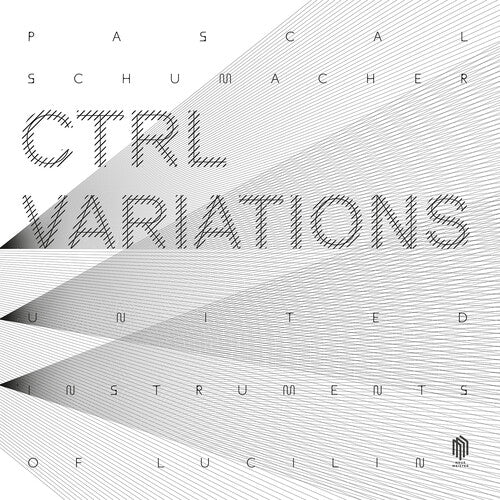 Schumacher / United Instruments of Lucilin: CTRL Variations (Vinyl LP)