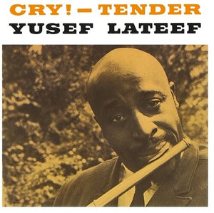Lateef, Yusef: Cry! - Tender (Vinyl LP)