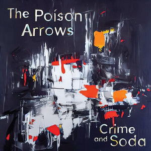 Poison Arrows: Crime And Soda (Vinyl LP)