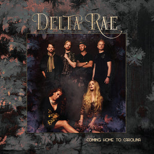Delta Rae: Come Home To Carolina (Vinyl LP)