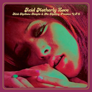 Acid Mothers Temple / Melting Paraiso U.F.O.: Acid Motherly Love (Vinyl LP)