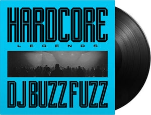 DJ Buzz Fuzz: Hardcore Legends (Vinyl LP)