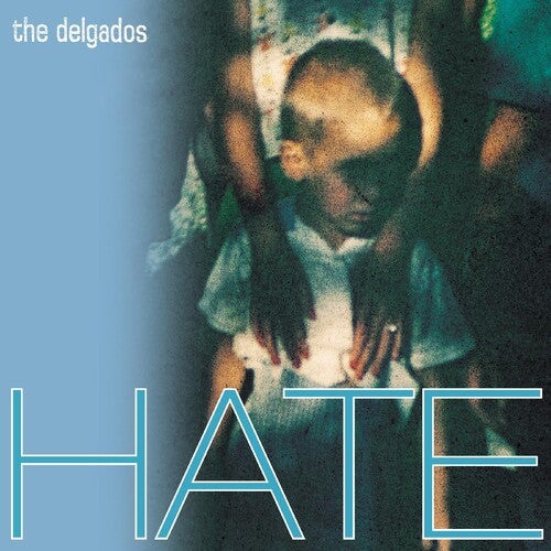 Delgados: Hate (Vinyl LP)