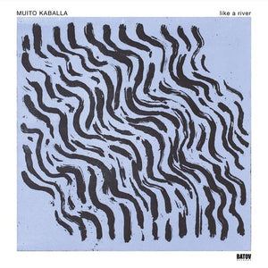 Muito Kaballa: Like A River (Vinyl LP)